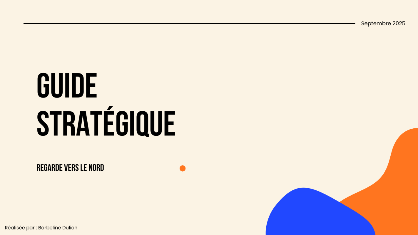 Copie de Guide stratégique - Regarde vers le Nord I 19.09.2025
